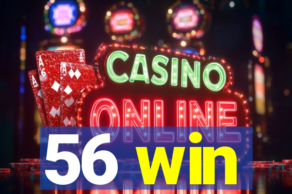 56 win